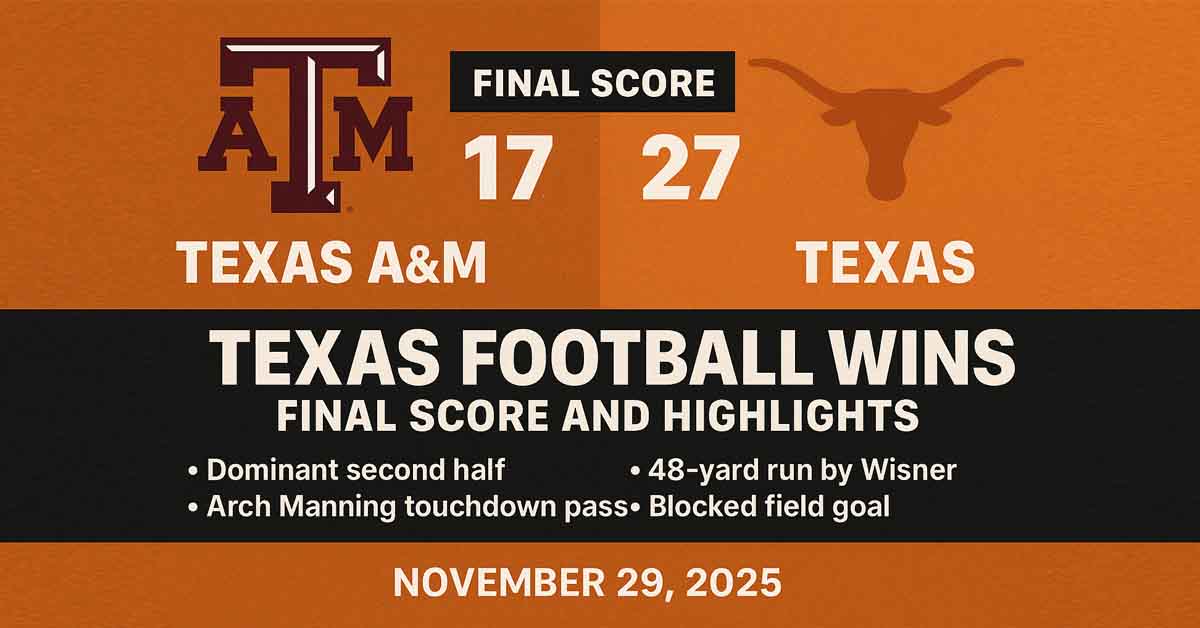 Texas Football vs Texas A&M final score and highlights on November 29, 2025