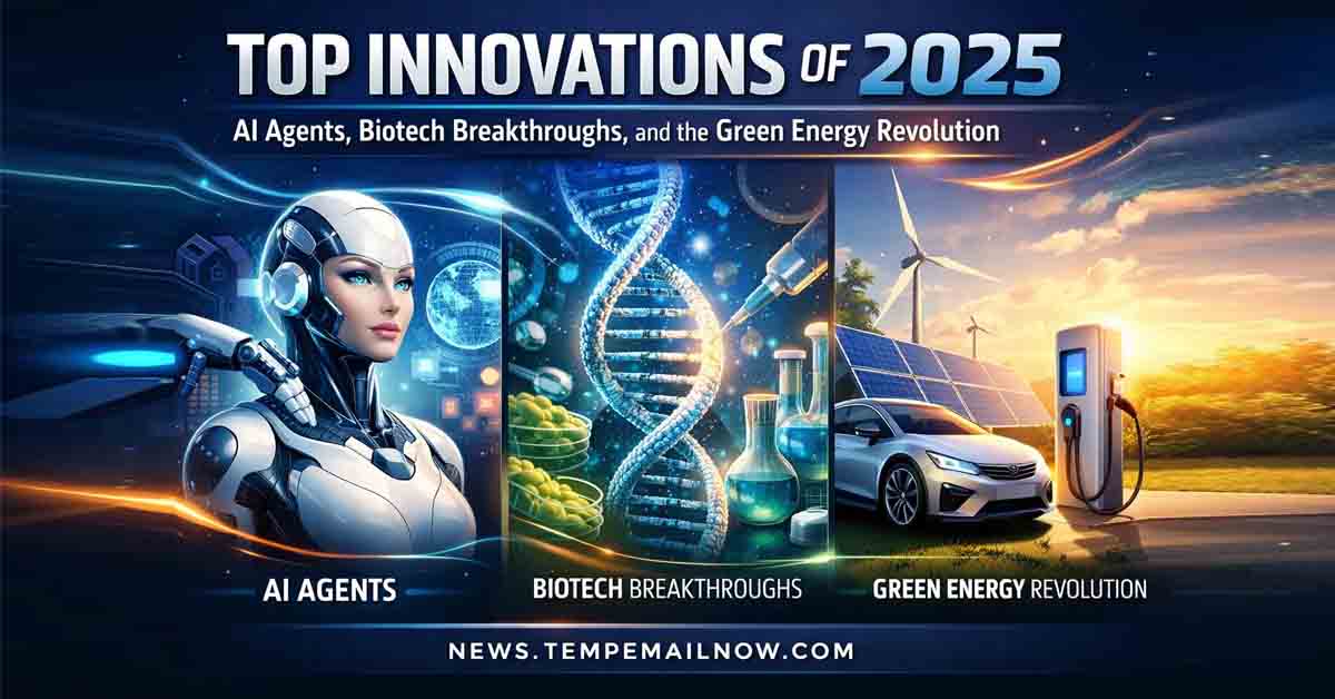 Top innovations of 2025 featuring AI agents, biotech breakthroughs, and green energy revolution