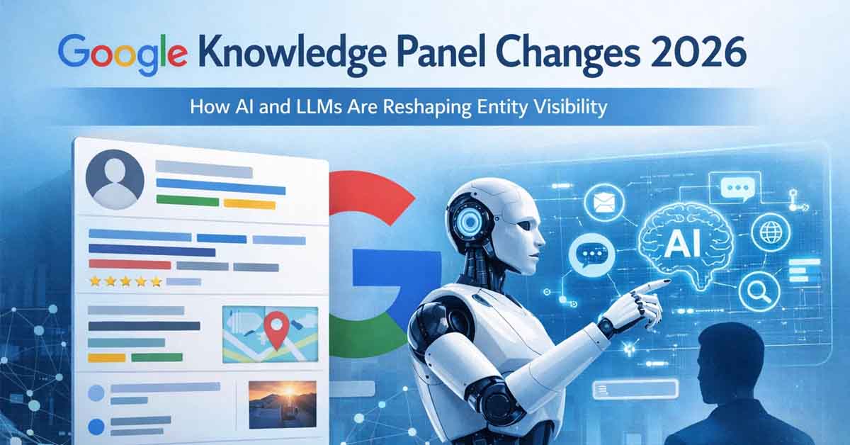 Google Knowledge Panel Changes 2026 showing AI-driven entity visibility, verification, and search presentation