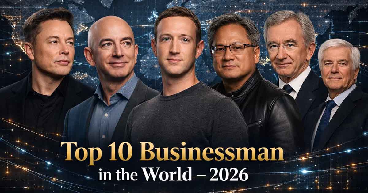 Top 10 Businessmen in the World in 2026 1 Top 10 businessman in the world 2026 ranked by net worth
