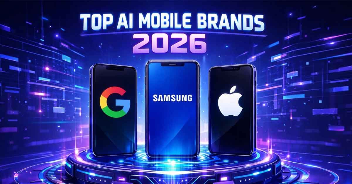 Top AI Mobile Brands 2026: Google Pixel 10 Pro, Samsung S26 Ultra, and iPhone 17 Pro Max Comparison